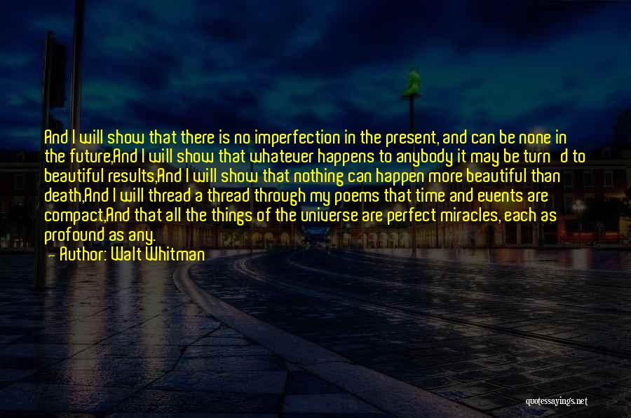 Beautiful Things Quotes By Walt Whitman