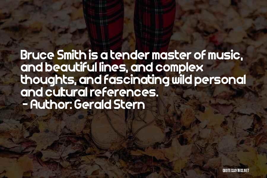 Beautiful Thoughts N Quotes By Gerald Stern