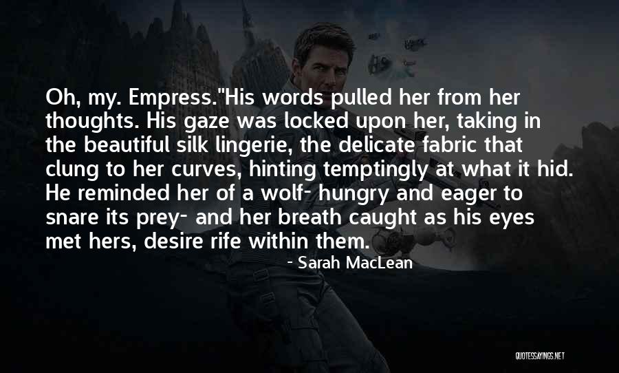 Beautiful Thoughts Quotes By Sarah MacLean Beautiful Thoughts Quotes By Sarah MacLean