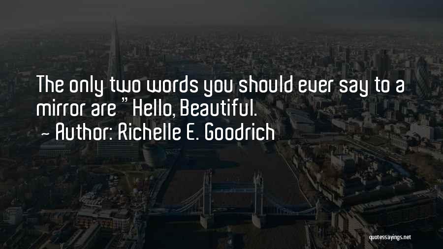 Beautiful Two Words Quotes By Richelle E. Goodrich