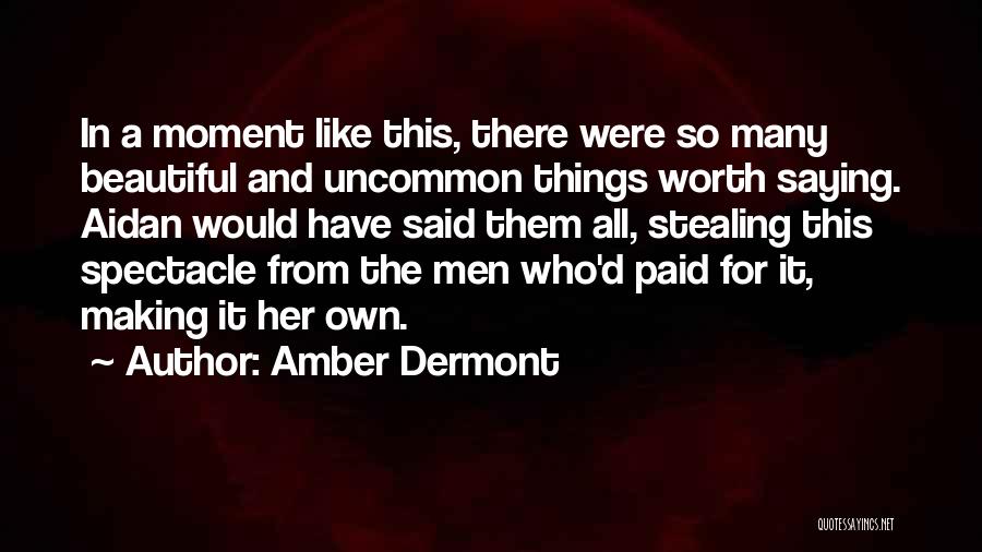 Beautiful Uncommon Quotes By Amber Dermont