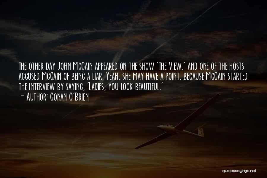 Beautiful Views Quotes By Conan O'Brien