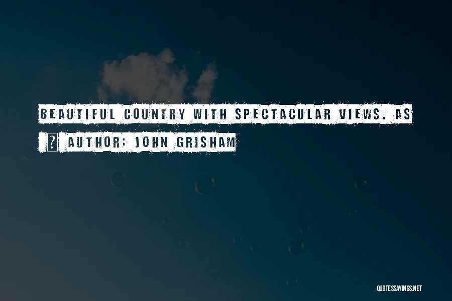 Beautiful Views Quotes By John Grisham