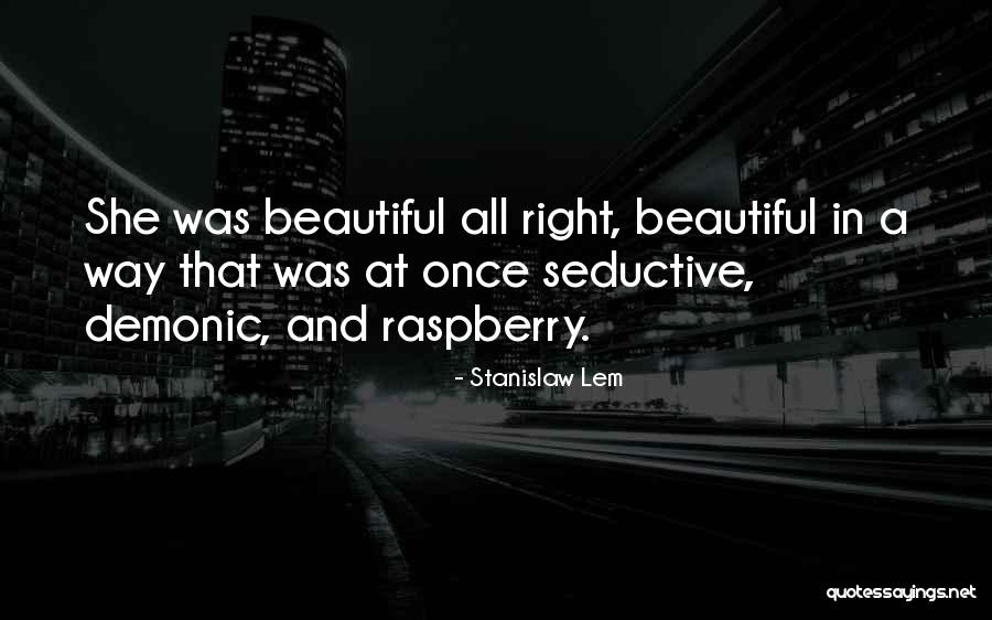 Beautiful Way Quotes By Stanislaw Lem Beautiful Way Quotes By Stanislaw Lem