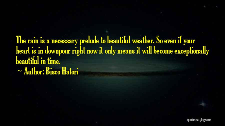 Beautiful Weather- Rain Quotes By Bisco Hatori