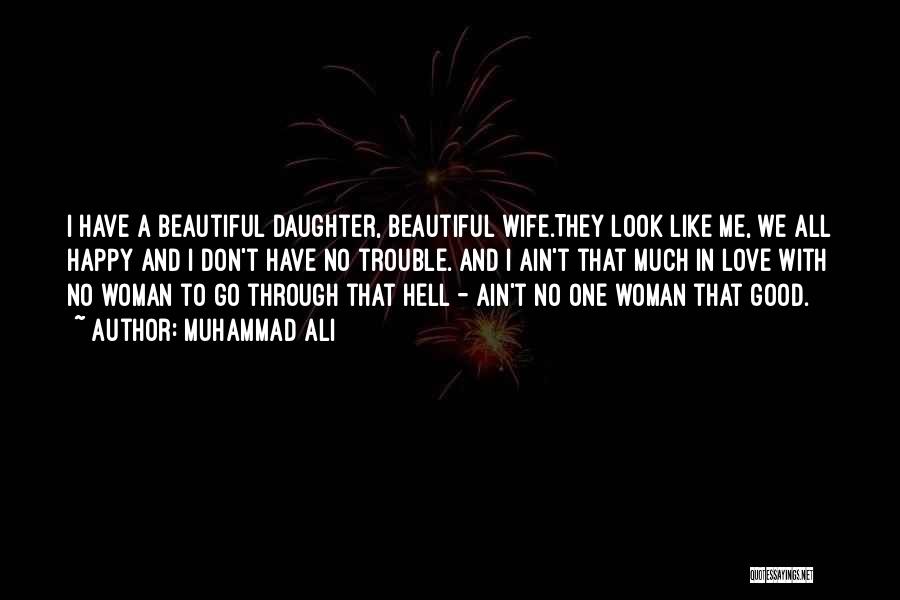 Beautiful Wife And Daughter Quotes By Muhammad Ali