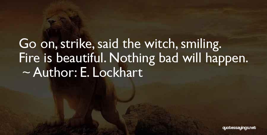 Beautiful Witch Quotes By E. Lockhart