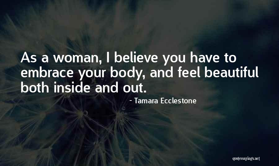 Beautiful Woman Inside Out Quotes By Tamara Ecclestone Beautiful Woman Inside Out Quotes By Tamara Ecclestone
