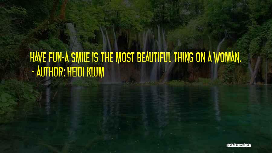 Beautiful Woman Smile Quotes By Heidi Klum