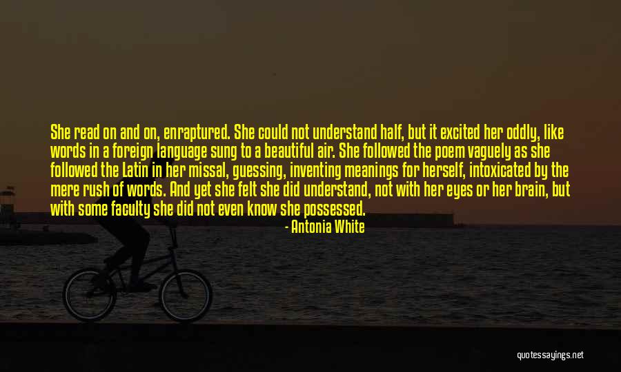 Beautiful Words For Her Quotes By Antonia White Beautiful Words For Her Quotes By Antonia White