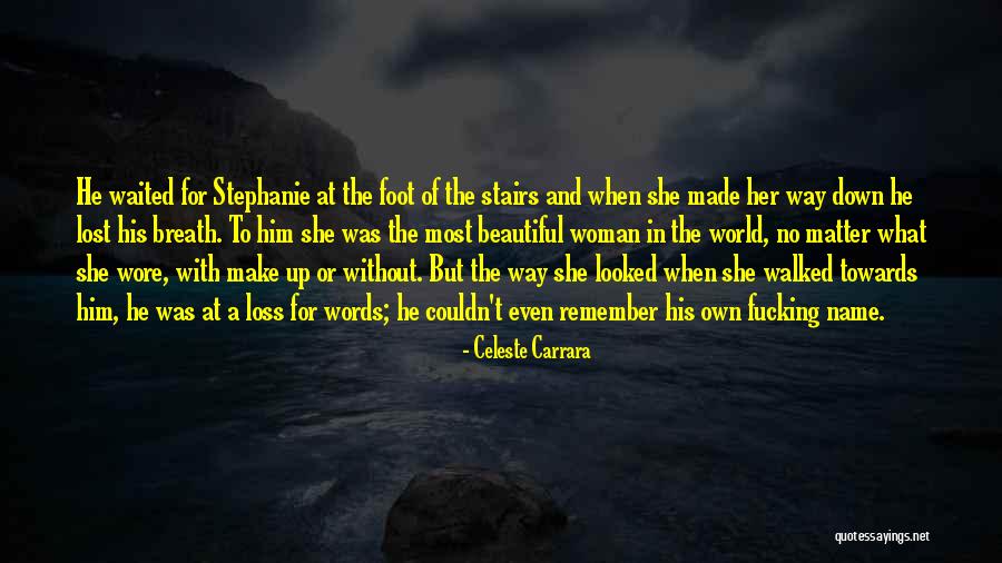 Beautiful Words For Her Quotes By Celeste Carrara Beautiful Words For Her Quotes By Celeste Carrara