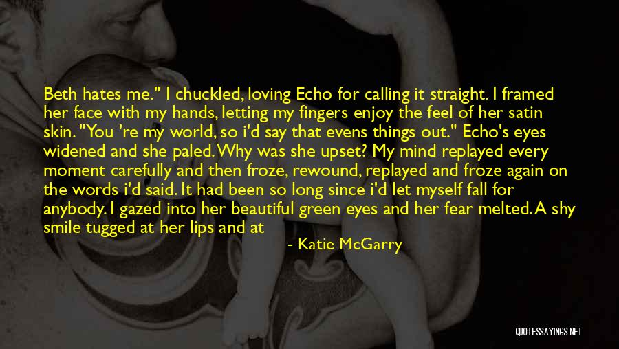 Beautiful Words For Her Quotes By Katie McGarry Beautiful Words For Her Quotes By Katie McGarry