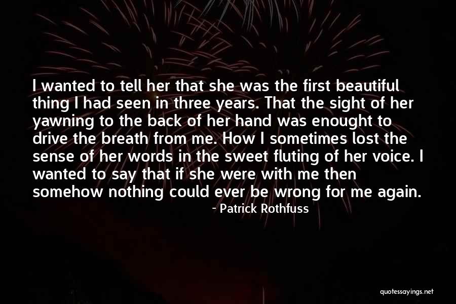 Beautiful Words For Her Quotes By Patrick Rothfuss Beautiful Words For Her Quotes By Patrick Rothfuss