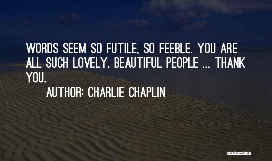 Beautiful Words Quotes By Charlie Chaplin