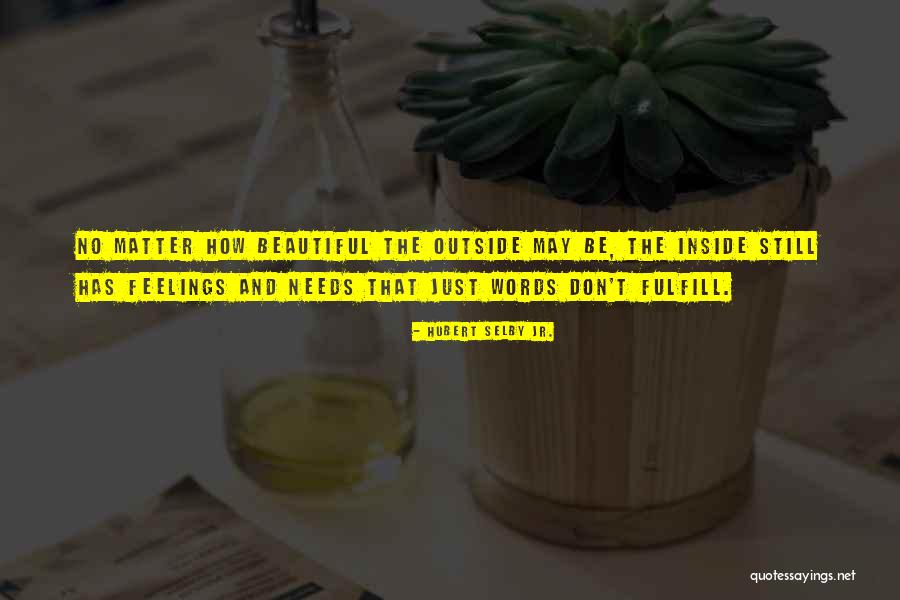 Beautiful Words Quotes By Hubert Selby Jr. Beautiful Words Quotes By Hubert Selby Jr.