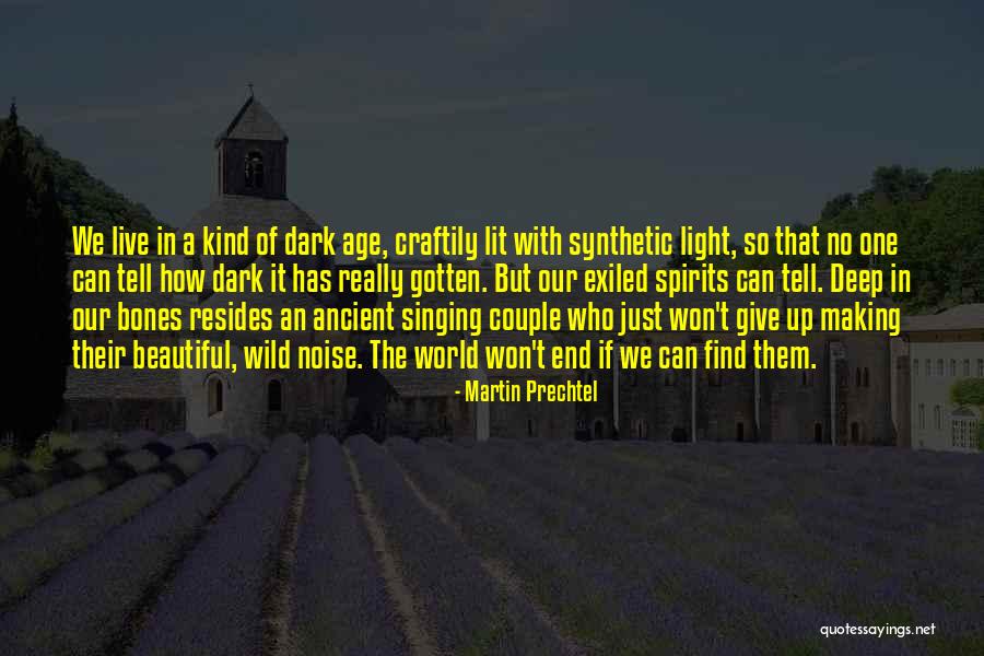 Beautiful World We Live In Quotes By Martin Prechtel Beautiful World We Live In Quotes By Martin Prechtel
