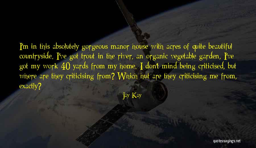 Beautiful Yards Quotes By Jay Kay Beautiful Yards Quotes By Jay Kay