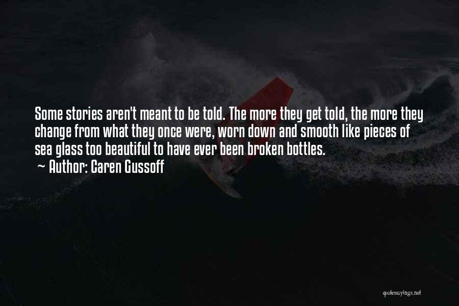 Beautiful Yet Broken Quotes By Caren Gussoff