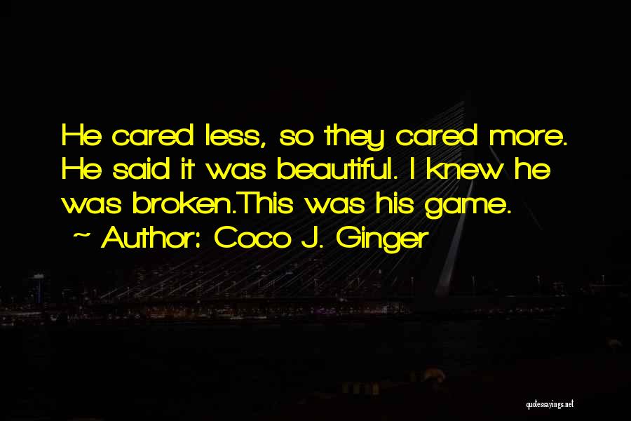 Beautiful Yet Broken Quotes By Coco J. Ginger