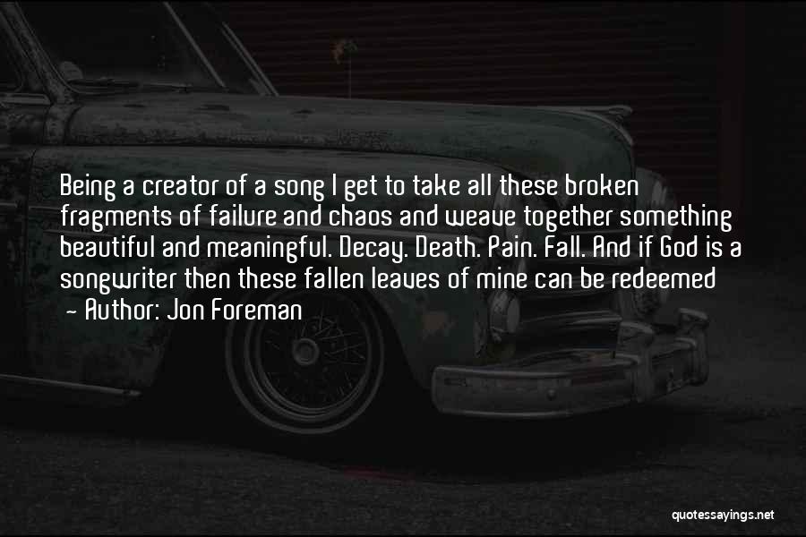 Beautiful Yet Broken Quotes By Jon Foreman