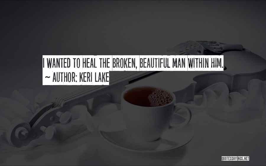 Beautiful Yet Broken Quotes By Keri Lake