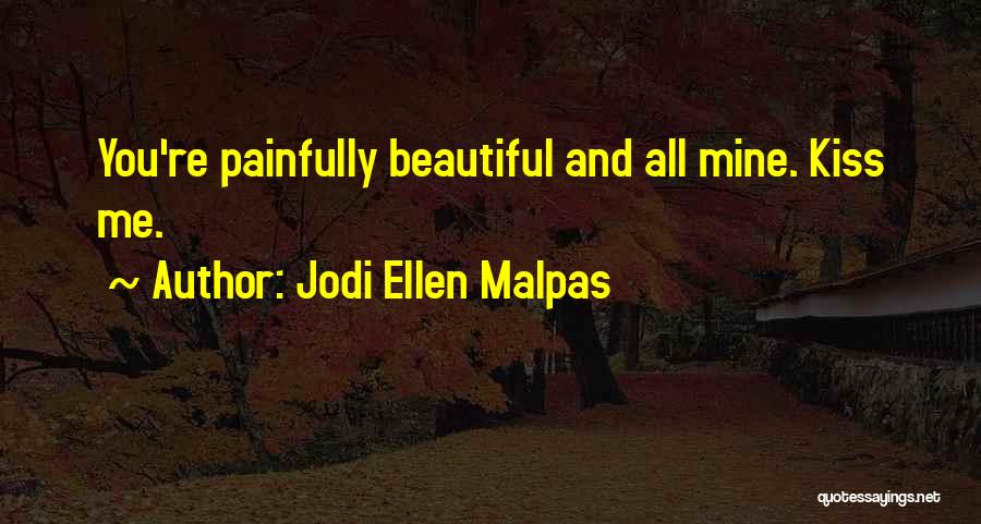 Beautiful You And Me Quotes By Jodi Ellen Malpas