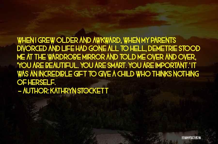 Beautiful You And Me Quotes By Kathryn Stockett
