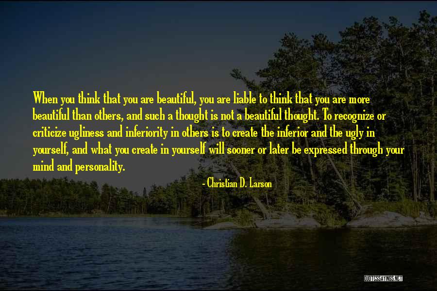 Beautiful Yourself Quotes By Christian D. Larson