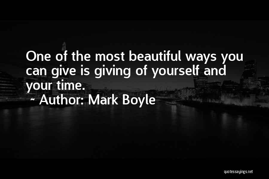 Beautiful Yourself Quotes By Mark Boyle
