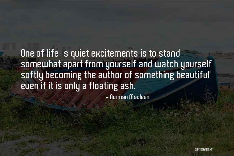 Beautiful Yourself Quotes By Norman Maclean