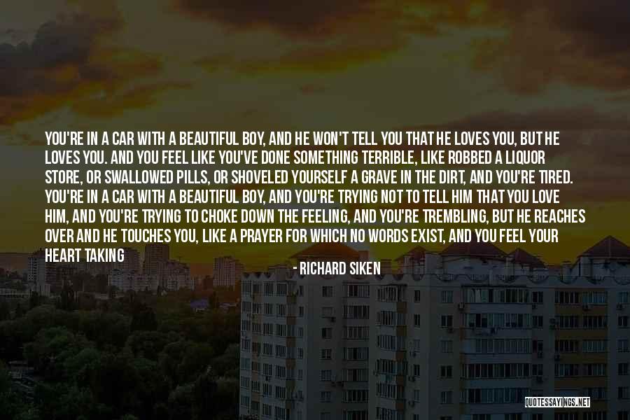 Beautiful Yourself Quotes By Richard Siken