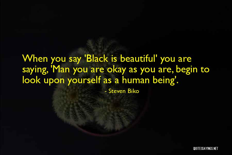 Beautiful Yourself Quotes By Steven Biko