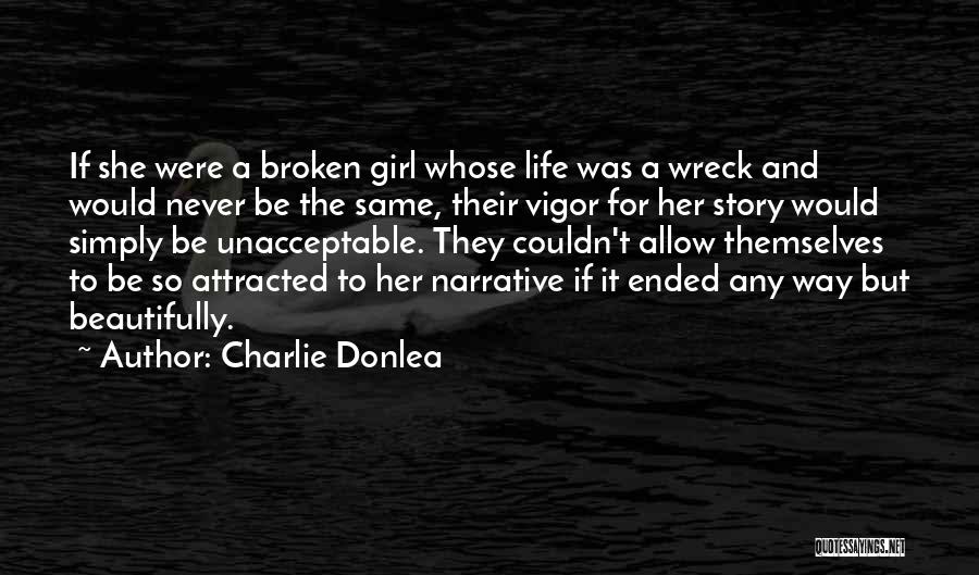 Beautifully Broken Quotes By Charlie Donlea