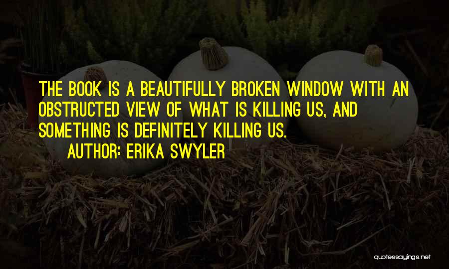 Beautifully Broken Quotes By Erika Swyler