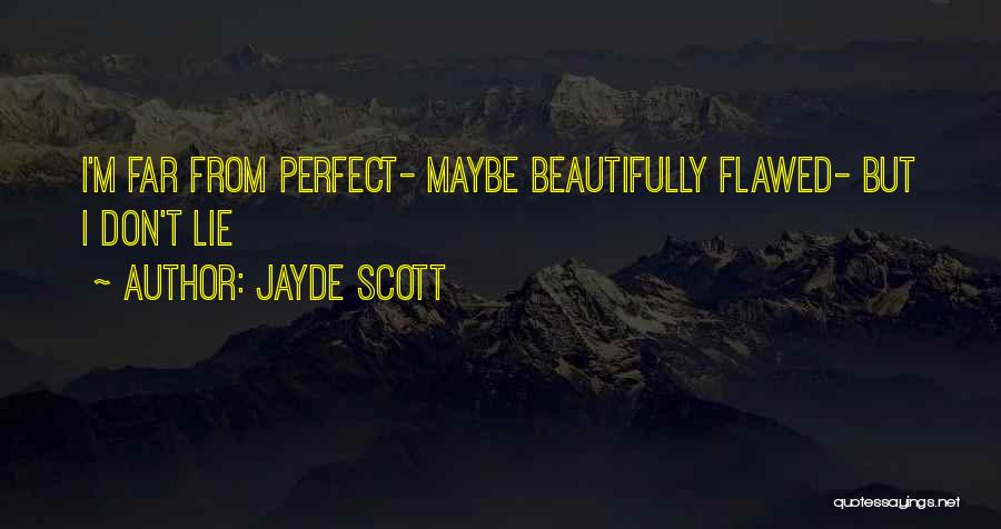 Beautifully Flawed Quotes By Jayde Scott