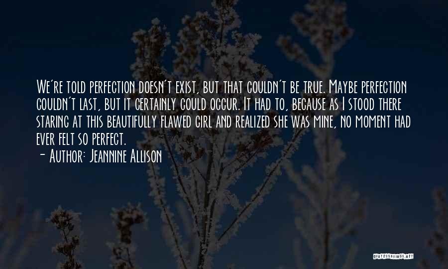 Beautifully Flawed Quotes By Jeannine Allison