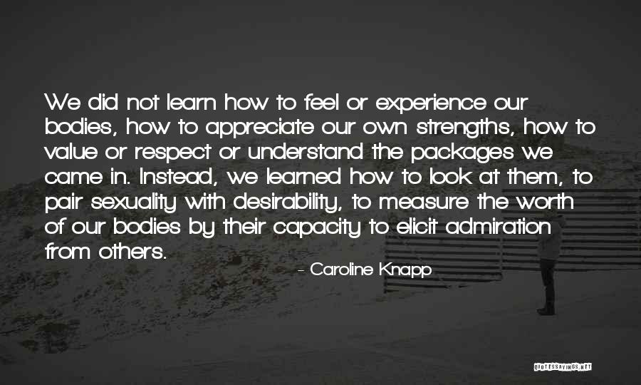 Beauty Admiration Quotes By Caroline Knapp Beauty Admiration Quotes By Caroline Knapp