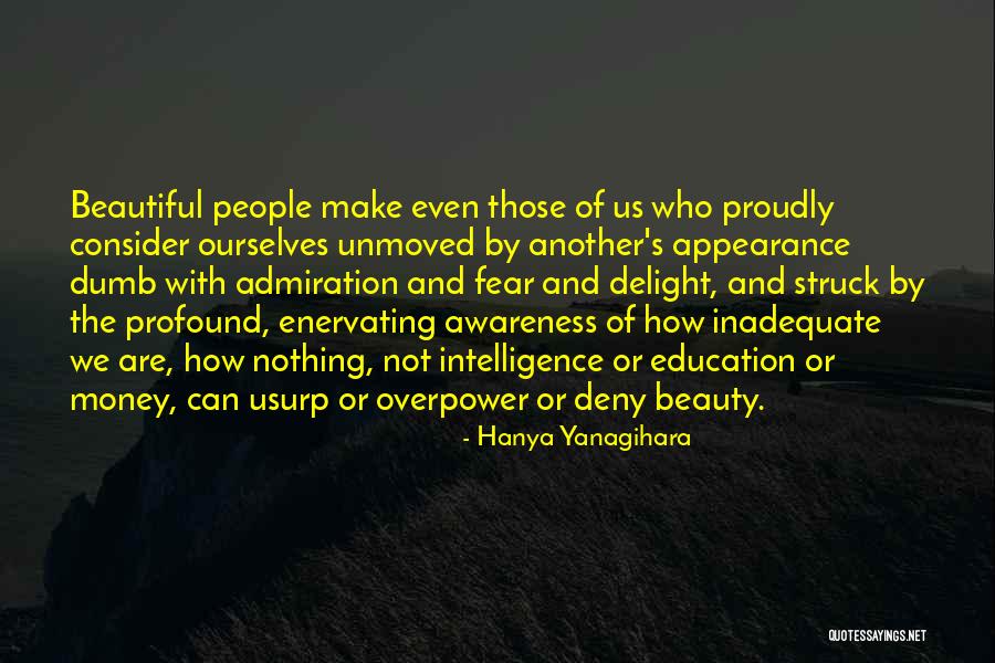 Beauty Admiration Quotes By Hanya Yanagihara Beauty Admiration Quotes By Hanya Yanagihara