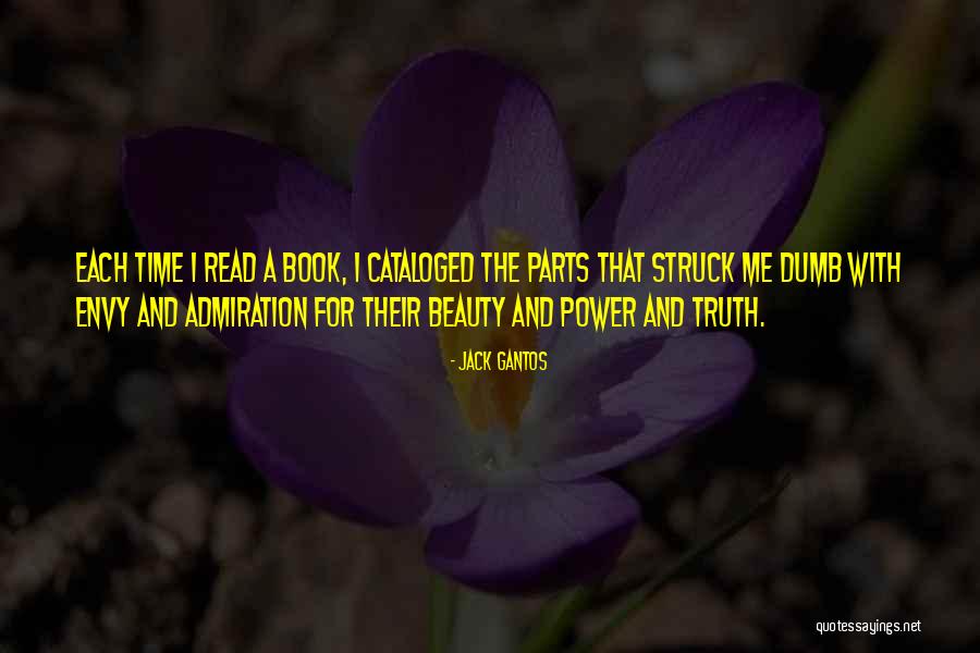 Beauty Admiration Quotes By Jack Gantos Beauty Admiration Quotes By Jack Gantos