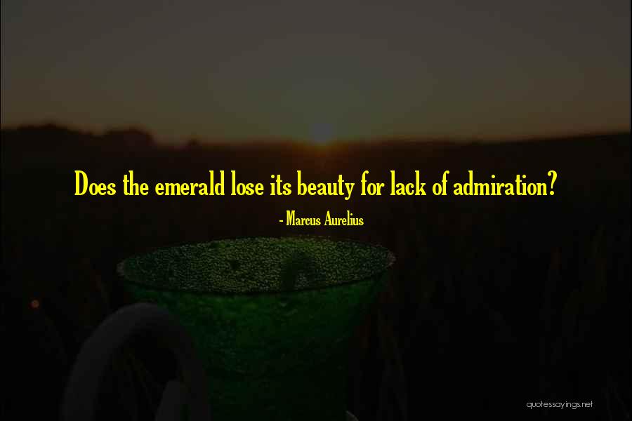 Beauty Admiration Quotes By Marcus Aurelius