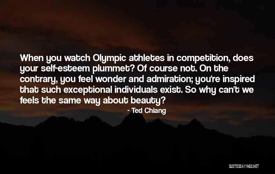 Beauty Admiration Quotes By Ted Chiang