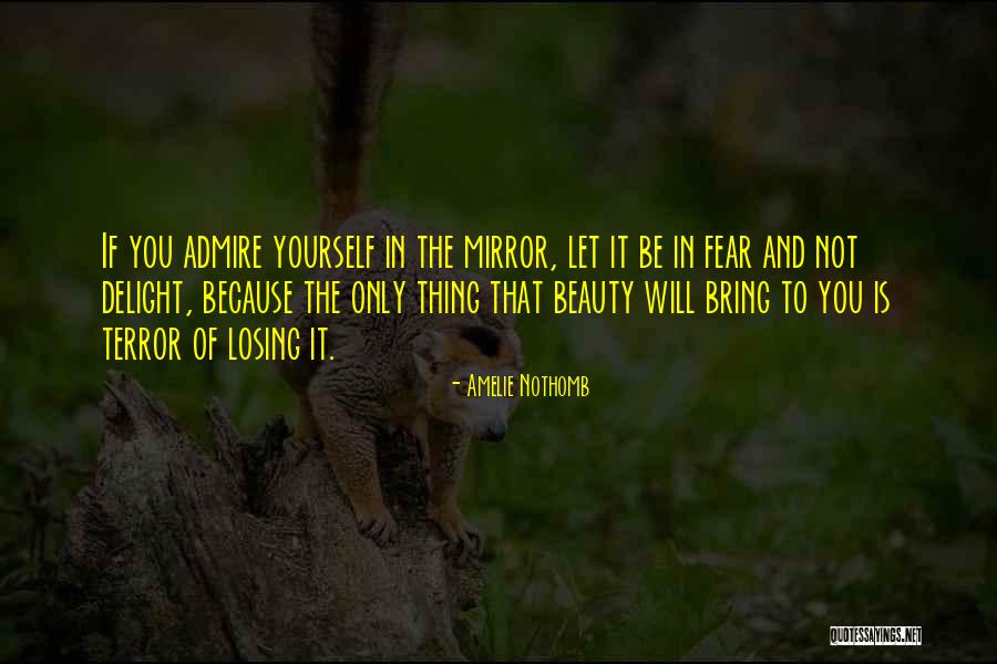 Beauty Admire Quotes By Amelie Nothomb Beauty Admire Quotes By Amelie Nothomb