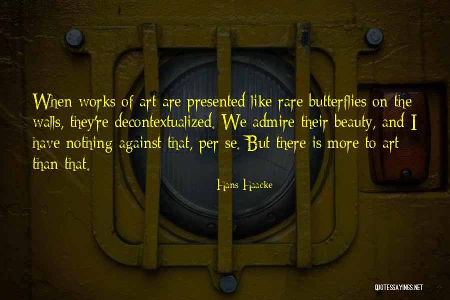 Beauty Admire Quotes By Hans Haacke Beauty Admire Quotes By Hans Haacke