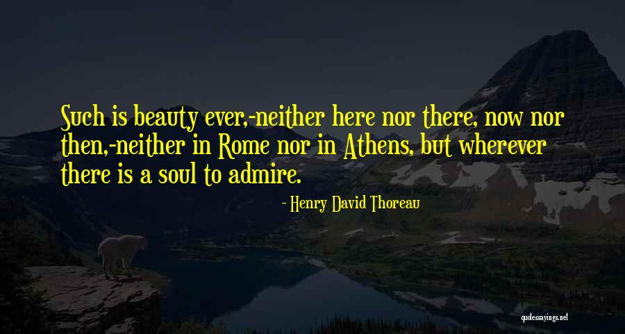 Beauty Admire Quotes By Henry David Thoreau Beauty Admire Quotes By Henry David Thoreau