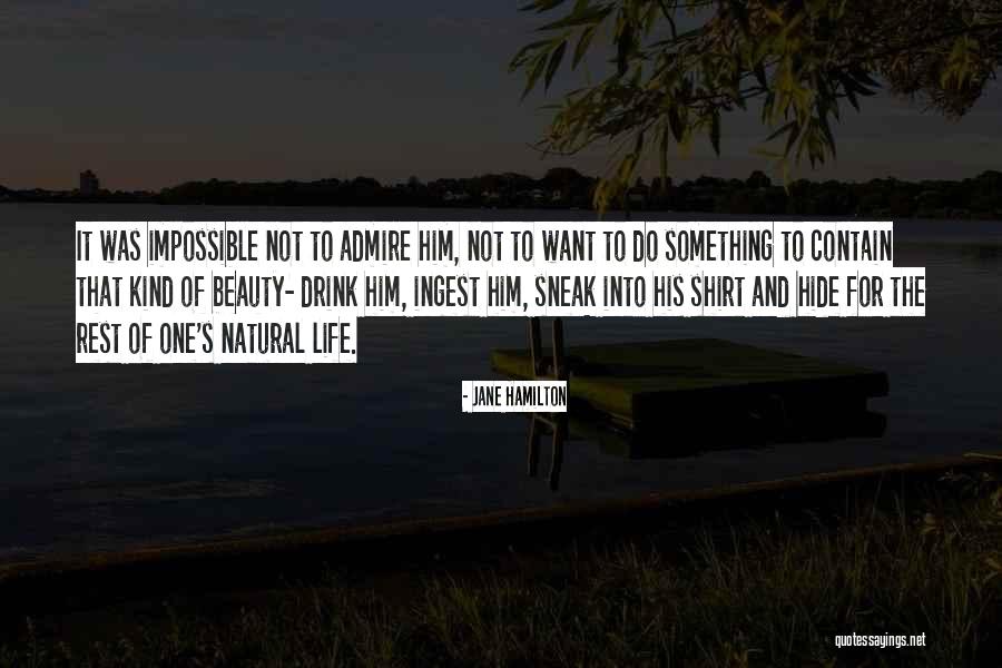 Beauty Admire Quotes By Jane Hamilton Beauty Admire Quotes By Jane Hamilton