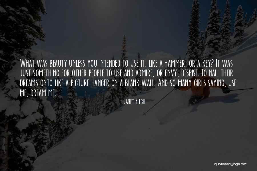 Beauty Admire Quotes By Janet Fitch Beauty Admire Quotes By Janet Fitch