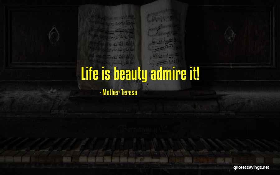 Beauty Admire Quotes By Mother Teresa