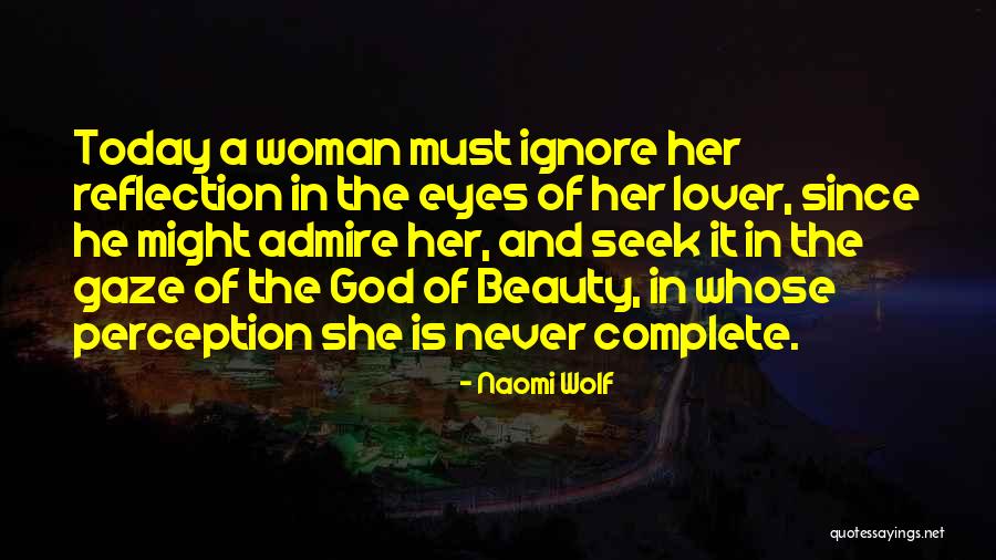 Beauty Admire Quotes By Naomi Wolf Beauty Admire Quotes By Naomi Wolf