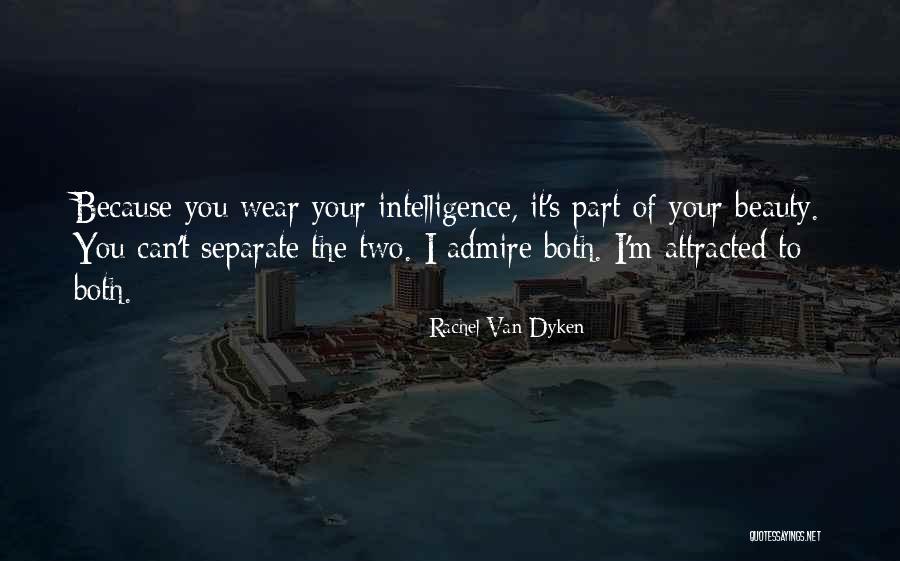 Beauty Admire Quotes By Rachel Van Dyken Beauty Admire Quotes By Rachel Van Dyken