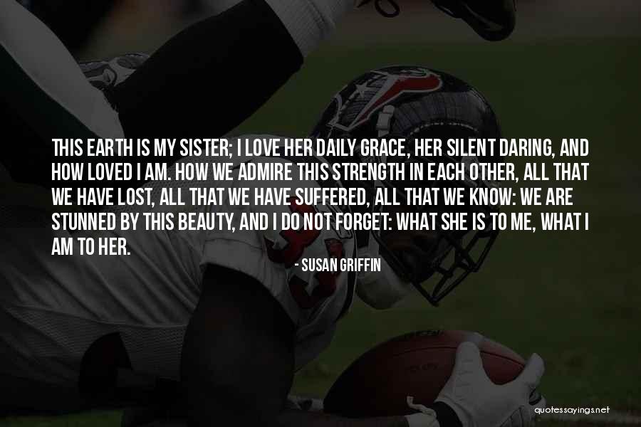 Beauty Admire Quotes By Susan Griffin Beauty Admire Quotes By Susan Griffin